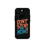 Dont stop case typography for iphone 16 pro max