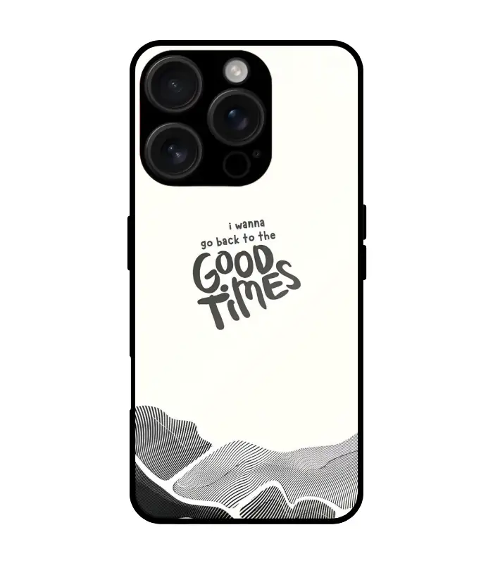 Good Times White Background mobile caseQuotes_0017 Good Times Quote White Mobile Cover For iPhone 16 pro - Image 1