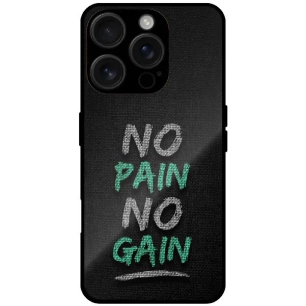 No Pain No Gain Quote Black Back Cover For iPhone 16 Pro