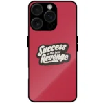 success is the best revenge mobile cover for iphone 16 pro max