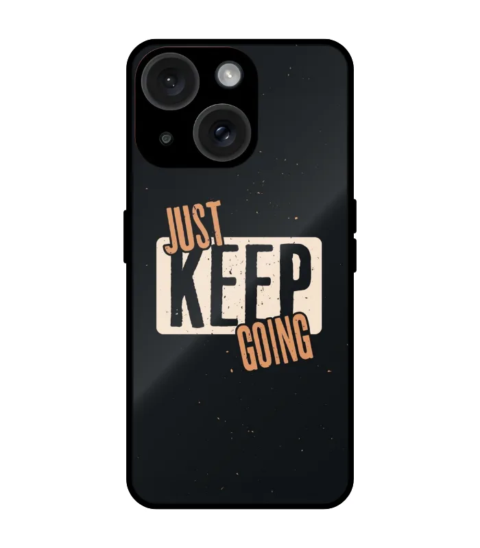 just keep going for iphone 14 plus cover Quotes_31 Black mobile cover with just keep going motivational quote design for iPhone 14 Plus